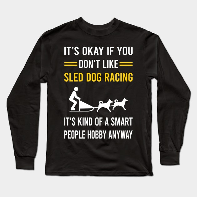 Smart People Hobby Sled Dog Racing Dogsled Dog Sledding Long Sleeve T-Shirt by Bourguignon Aror